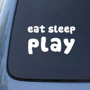  EAT SLEEP PLAY   Car, Truck, Notebook, Vinyl Decal Sticker 