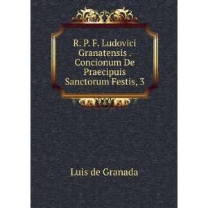   Concionum De Praecipuis Sanctorum Festis, 3 Luis de Granada Books