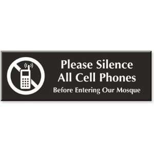  Please Silence All Cell Phones, Before Entering Our Mosque 