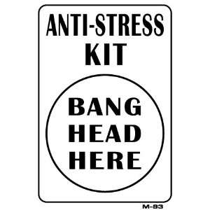  ANTI STRESS KIT BANG HEAD HERE 10x7 Plastic Sign 