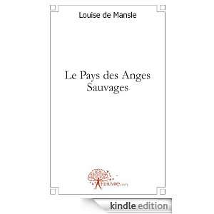 Le Pays des Anges Sauvages Louise de Mansle  Kindle Store