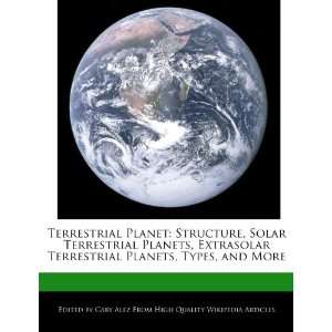   Terrestrial Planets, Extrasolar Terrestrial Planets, Types, and More