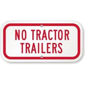  No Tractor Trailers Aluminum Sign, 12 x 6 Office 
