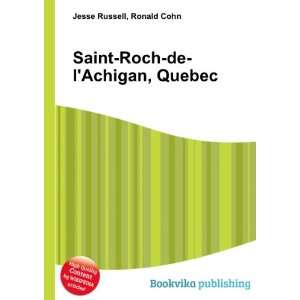 Saint Roch de lAchigan, Quebec Ronald Cohn Jesse Russell 
