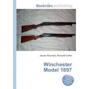  Winchester Model 1897 Ronald Cohn Jesse Russell Books