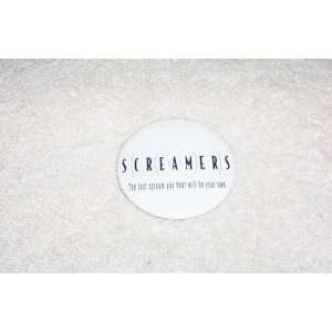  SCREAMERS PROMOTIONAL BUTTON 