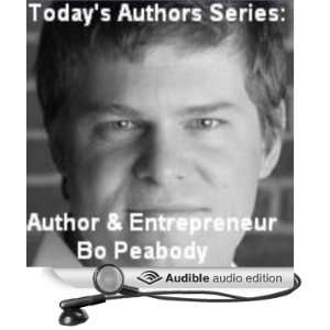Todays Authors Series Entrepreneur Bo Peabody [Unabridged] [Audible 