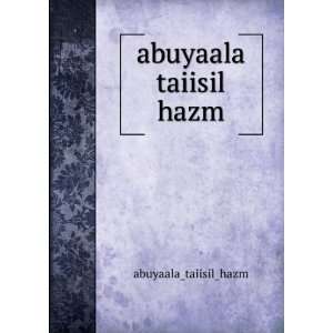 abuyaala taiisil hazm abuyaala_taiisil_hazm  Books