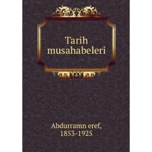  Tarih musahabeleri 1853 1925 Abdurramn eref Books