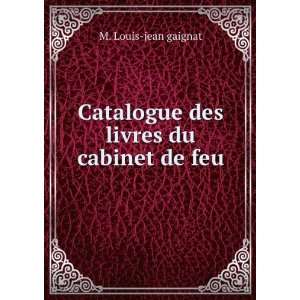  Catalogue des livres du cabinet de feu M. Louis jean 