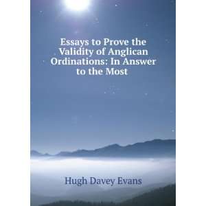   Anglican Ordinations In Answer to the Most . Hugh Davey Evans Books