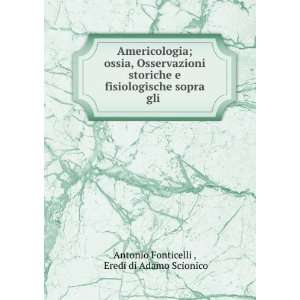   sopra gli . Eredi di Adamo Scionico Antonio Fonticelli  Books