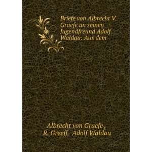   Waldau Aus dem . R. Greeff, Adolf Waldau Albrecht von Graefe  Books