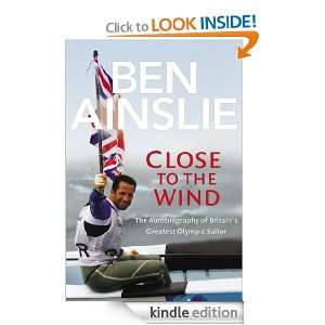 Ben Ainslie Close to The Wind Ben Ainslie  Kindle Store