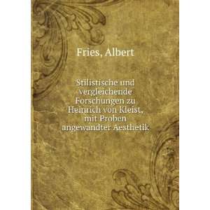   von Kleist, mit Proben angewandter Aesthetik Albert Fries Books