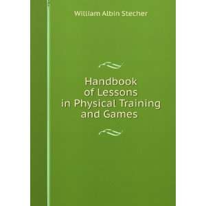   Training and Games . William Albin Stecher  Books