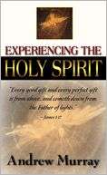   Experiencing the Holy Spirit by Andrew Murray 