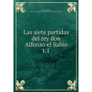 Las siete partidas del rey don Alfonso el Sabio. t.1 