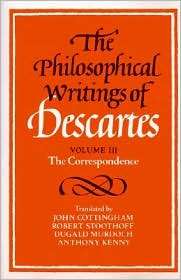 The Philosophical Writings of Descartes, Volume 3 The Correspondence 