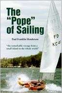 The Pope of Sailing Paul Franklin Henderson