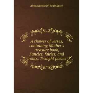   book, Fancies, fairies, and frolics, Twilight poems Althea Randolph
