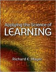 Applying the Science of Learning, (0136117570), Richard E. Mayer 