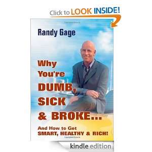 Why Youre Dumb, Sick & BrokeAnd How to Get Smart, Healthy & Rich 
