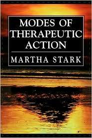 Modes Of Therapeutic Action, (0765702509), Martha Stark, Textbooks 