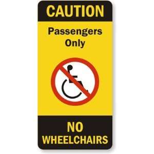  Passengers Only No Wheelchairs DuraShield Plate Sign, 4.25 