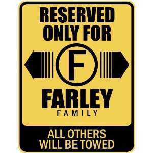     RESERVED ONLY FOR FARLEY FAMILY  PARKING SIGN