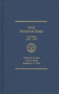 Daughters of 1812 Ancestor Index V1 1992 2002 GENEALOGY  