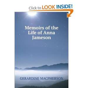  Memoirs of the Life of Anna Jameson GERARDINE MACPHERSON Books