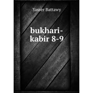  bukhari kabir 8 9 Yasser Battawy Books
