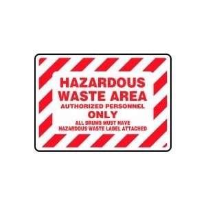  HAZARDOUS WASTE AREA AUTHORIZED PERSONNEL ONLY ALL DRUMS 
