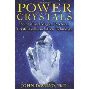 Spiritual and Magical Practices, Crystal Skulls, and Alien Technology 