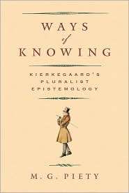 Ways of Knowing Kierkegaards Pluralist Epistemology, (1602582629), M 