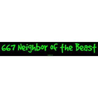  667 Neighbor of the Beast Bumper Sticker Automotive