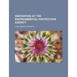  Innovation at the Environmental Protection Agency a 