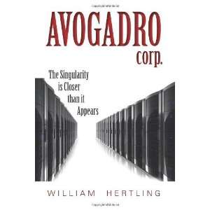  Avogadro Corp The Singularity Is Closer Than It Appears 