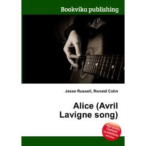    Alice (Avril Lavigne song) Ronald Cohn Jesse Russell Books