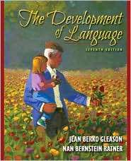 The Development of Language, (0205593038), Jean Berko Gleason 