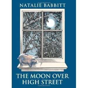    The Moon Over High Street [Hardcover] Natalie Babbitt Books