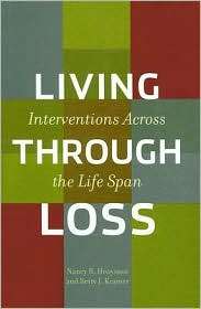 Living Through Loss Interventions Across the Life Span, (0231122462 