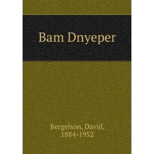  Bam Dnyeper David, 1884 1952 Bergelson Books