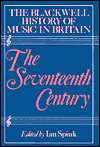 The Blackwell History of Music in Britain The Seventeenth Century 