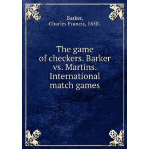   International match games. Charles Francis Barker  Books