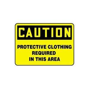  CAUTION PROTECTIVE CLOTHING REQUIRED IN THIS AREA 7 x 10 