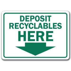  Deposit Recyclables Here with Arrow Sign   10 x 14 OSHA 