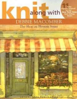   Knit Along with Debbie Macomber Summer on Blossom 