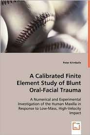 Calibrated Finite Element Study Of Blunt Oral Facial Trauma 
